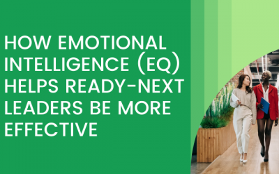 How Emotional Intelligence (EQ) Helps Ready-Next Leaders Be More Effective [Video Included]